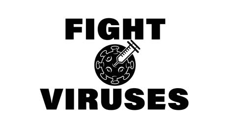 A-simple-black-and-white-badge-showing-a-"Fight-Viruses"-message,-a-coronavirus-vaccine-concept-animation