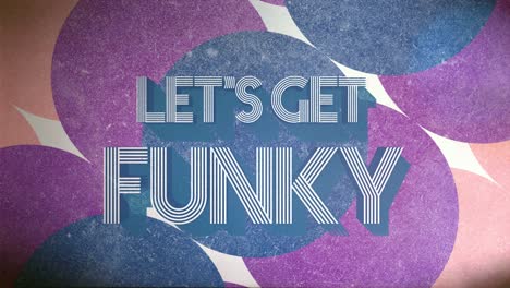 "Let's-get-funky"-retro-animated-text